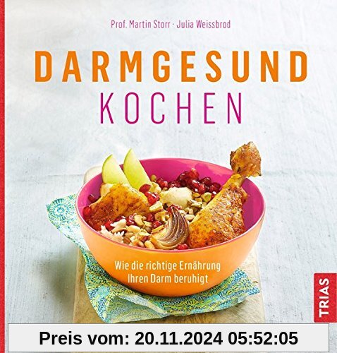 Darmgesund kochen: Wie die richtige Ernährung Ihren Darm beruhigt