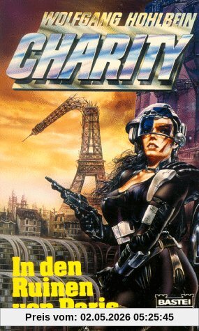 Charity 4. In den Ruinen von Paris. ( Science Fiction).