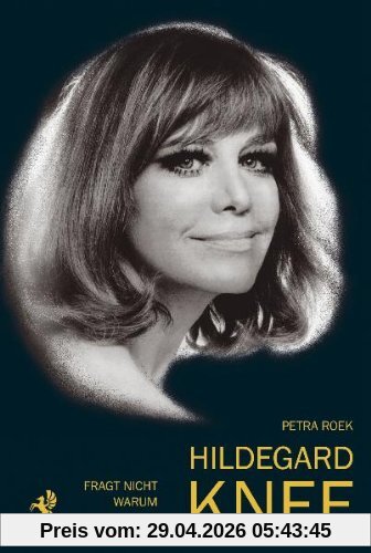Fragt nicht warum: Hildegard Knef - Die Biografie