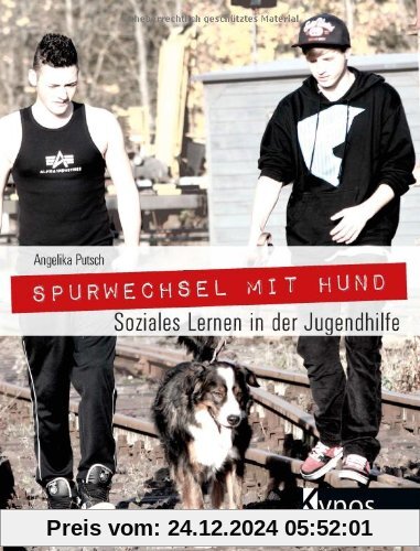 Spurwechsel mit Hund: Soziales Lernen in der Jugendhilfe