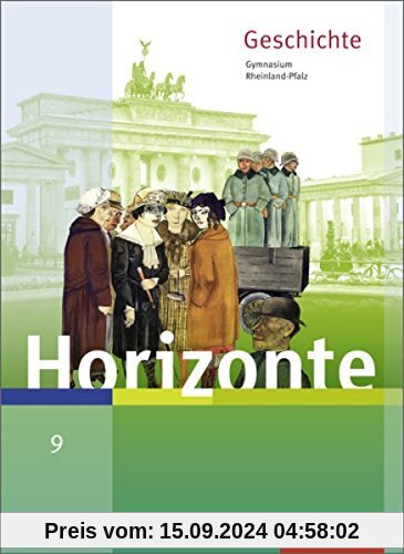 Horizonte - Geschichte für Gymnasien in Rheinland-Pfalz - Ausgabe 2016: Schülerband 9