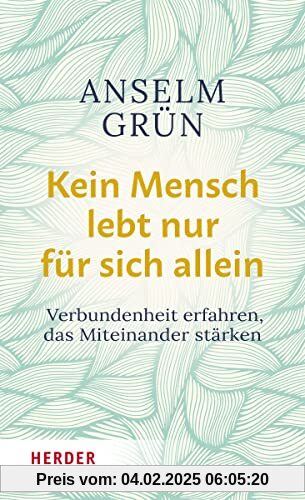 Kein Mensch lebt nur für sich allein: Verbundenheit erfahren, das Miteinander stärken