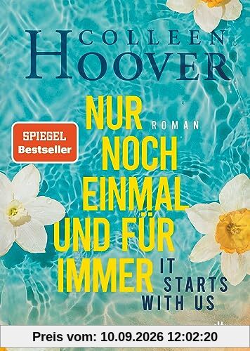 It starts with us – Nur noch einmal und für immer: Roman | Der Bestseller der Queen of Love jetzt im Taschenbuch (Lily, Ryle und Atlas-Reihe, Band 2)