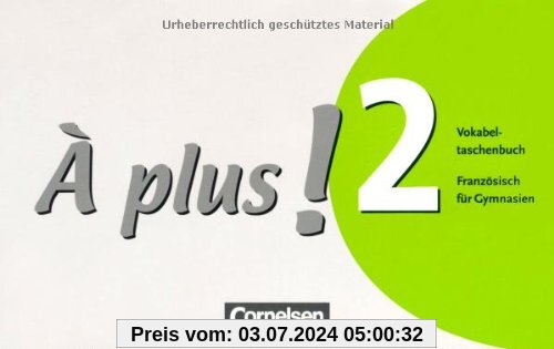 À plus! - Ausgabe 2004: Band 2 - Vokabeltaschenbuch: Lehrwerk Gymnasium, Sekundarstufe I