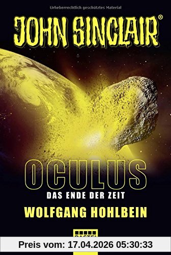 Oculus - Das Ende der Zeit: Ein John Sinclair Roman (John Sinclair Romane, Band 3)