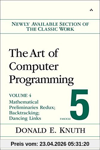 Art of Computer Programming, Volume 4B,  Fascicle 5: The: Mathematical Preliminaries Redux; Backtracking; Dancing Links