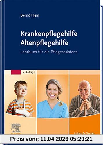 Krankenpflegehilfe Altenpflegehilfe: Lehrbuch für die Pflegeassistenz