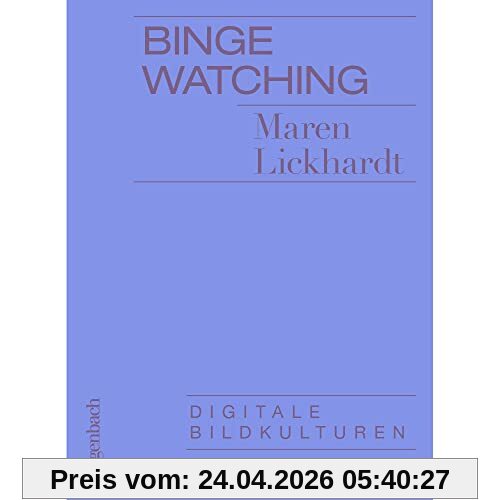 Binge Watching - Digitale Bildkulturen (Allgemeines Programm - Sachbuch)