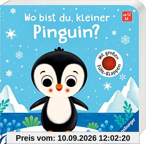 Wo bist du, kleiner Pinguin?: Mit großen Fühl-Klappen