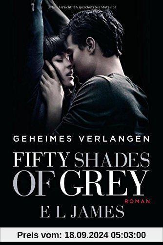 Fifty Shades of Grey  - Geheimes Verlangen: Band 1 - Roman