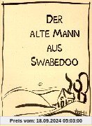 Der alte Mann aus Swabedoo