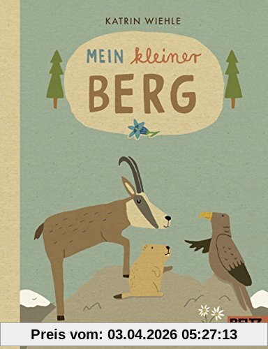 Mein kleiner Berg: 100 % Naturbuch - Vierfarbiges Papp-Bilderbuch