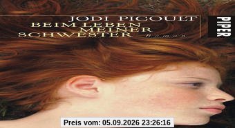 Beim Leben meiner Schwester: Roman