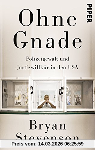 Bryan Stevenson Ohne Gnade, Polizeigewalt Und Justizwillkür In Den Usa
