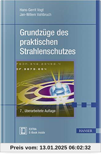 Grundzüge des praktischen Strahlenschutzes. Berücksichtigt StrlSchV/StrSchG Stand 2019