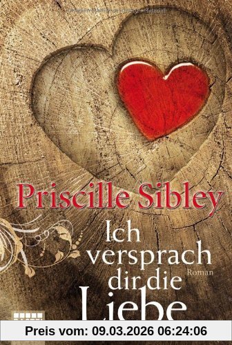 Priscille Sibley Ich Versprach Dir Die Liebe, Roman
