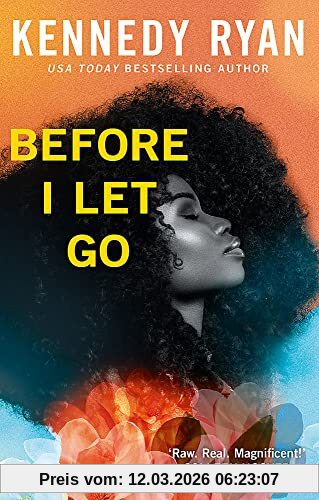 Kennedy Ryan Before I Let Go, The Perfect Angst-ridden Romance (Skyland)
