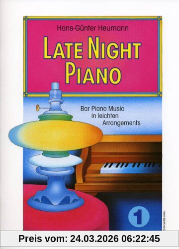 Late Night Piano 1: Bar Piano Music in leichten Arrangements