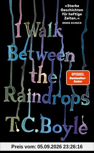 I walk between the Raindrops. Stories: , deutsche Ausgabe
