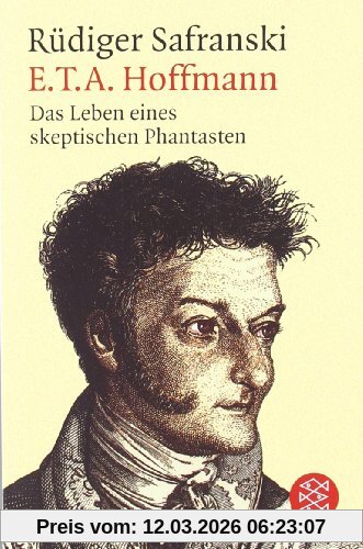 Rüdiger Safranski E.T.A. Hoffmann, Das Leben Eines Skeptischen Phantasten