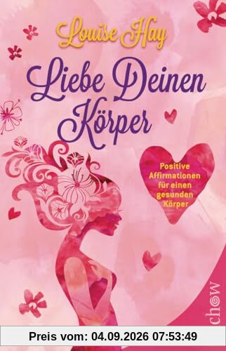 Liebe Deinen Körper: Positive Affirmationen für einen gesunden Körper