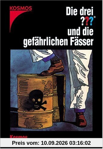 Die drei Fragezeichen, Bd.47 : Die drei Fragezeichen und die gefährlichen Fässer