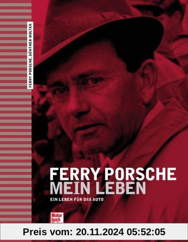 Ferry Porsche - Mein Leben: Ein Leben für das Auto