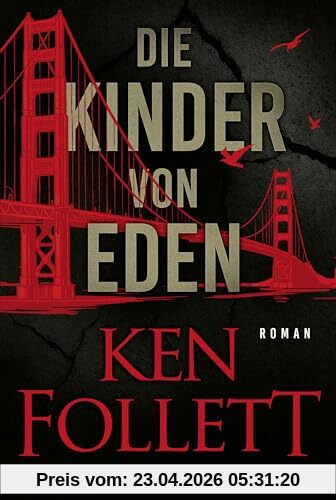 Die Kinder von Eden: Roman. Wenn eine uralte Angst der Menschheit wahr wird ... Der brisante Öko-Thriller des Weltbestseller-Autors