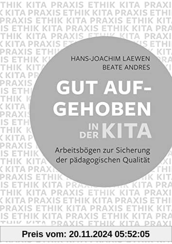 Gut aufgehoben in der Kita: Arbeitsbögen zur Sicherung der pädagogischen Qualität [10 Bögen]