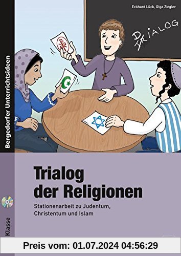 Trialog der Religionen: Stationenarbeit zu Judentum, Christentum und Islam (7. bis 9. Klasse)