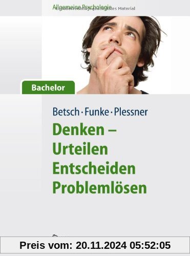 Allgemeine Psychologie für Bachelor: Denken - Urteilen, Entscheiden, Problemlösen (Lehrbuch mit Hörbeiträgen und Online-