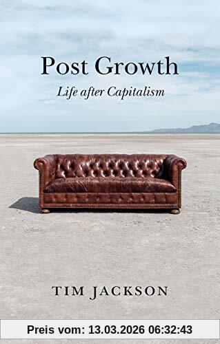 Tim Jackson Post Growth, Life After Capitalism