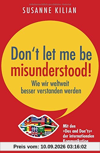 Susanne Kilian Don't Let Me Be Misunderstood, Wie Wir Weltweit Besser Verstanden Werden - Mit Den Dos Und Don'ts Der Internationalen Kommunikation