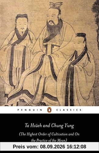 Ta Hsüeh and Chung Yung: The Highest Order of Cultivation and On the Practice of the Mean (Penguin Classics)