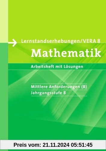 Vorbereitungsmaterialien für VERA - Mathematik: 8. Schuljahr: Mittlere Anforderungen - Arbeitsheft mit Lösungen