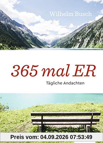 365 mal ER: Tägliche Andachten - Großdruck
