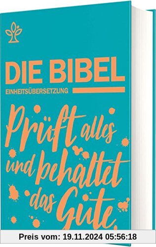 Schulbibel Einheitsübersetzung: Prüft alles und behaltet das Gute! (1 Thess 5,21) (Petrol)