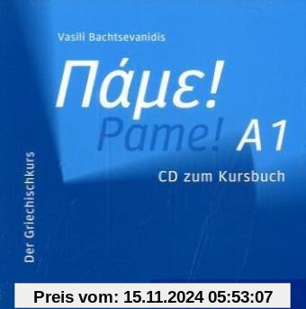 Pame! A1: Der Griechischkurs / Audio-CD zum Kursbuch