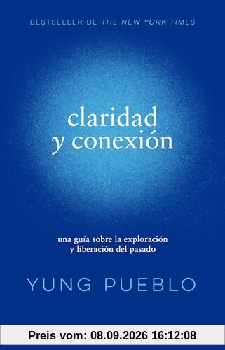 Claridad y conexión / Clarity & Connection: Una Guia Sobre La Exploracion Y Liberacion Del Pasado