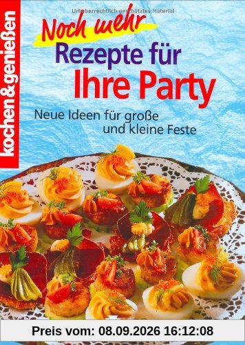 Kochen und genießen. Noch mehr Rezepte für ihre Party