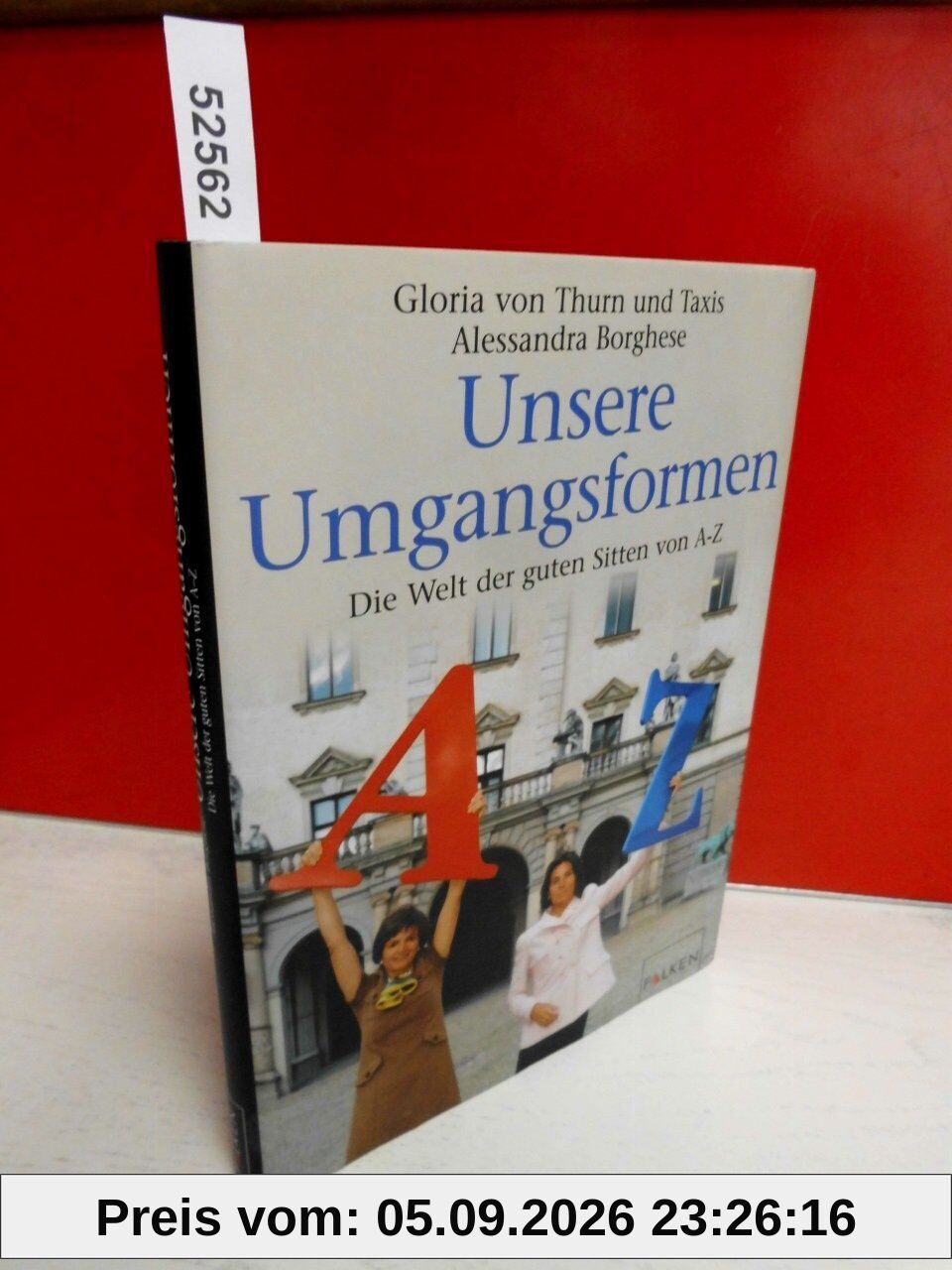 Unsere Umgangsformen. Die Welt der guten Sitten von A - Z