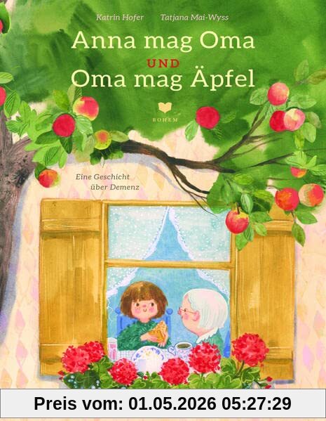 Anna mag Oma und Oma mag Äpfel: Ein feinfühliges Bilderbuch über Demenz
