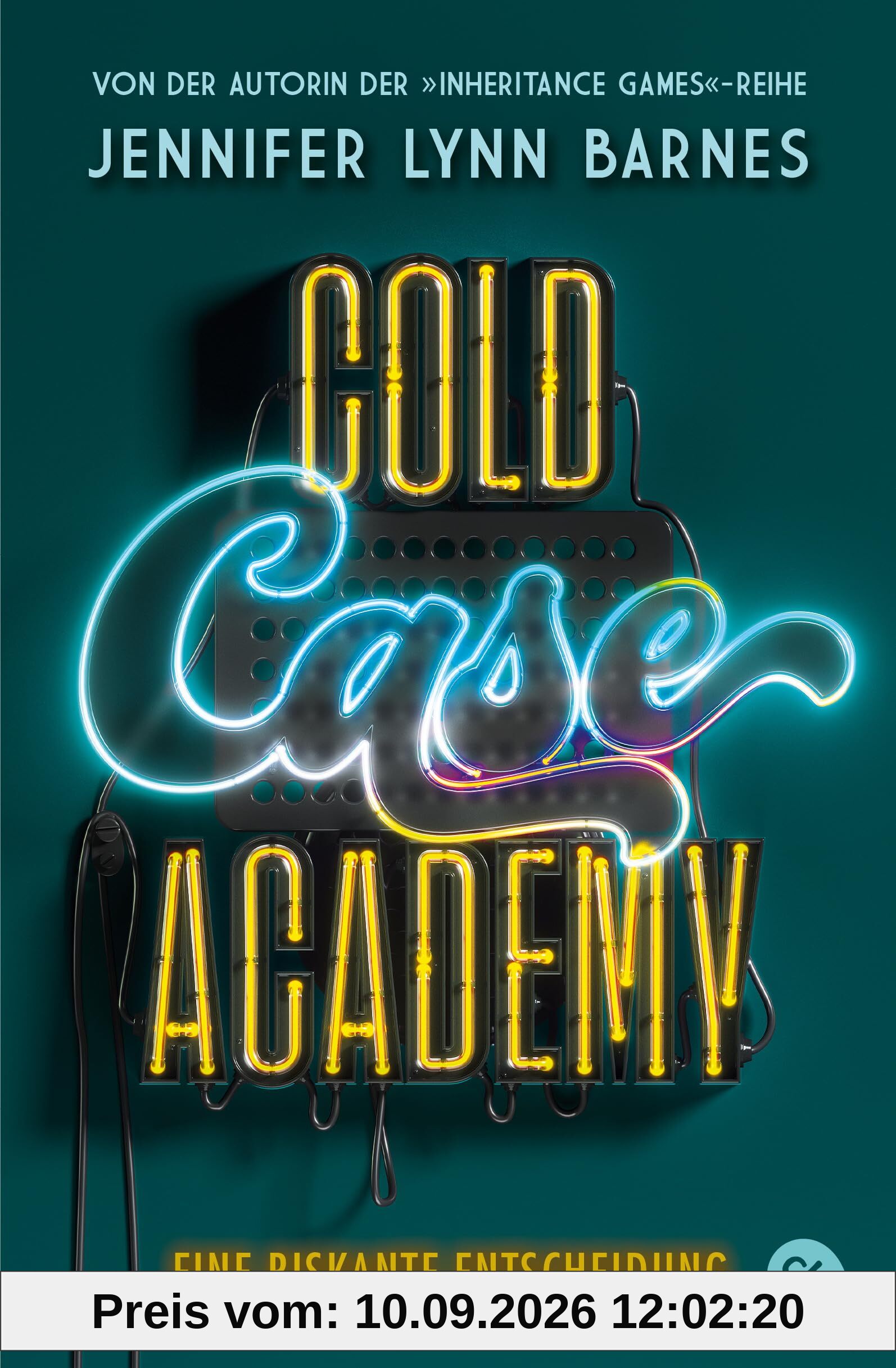 Cold Case Academy – Eine riskante Entscheidung: Die deutsche Ausgabe des BookTok-Bestsellers »The Naturals« von der Bestsellerautorin der »The Inheritance Games« (Die Cold-Case-Academy-Reihe, Band 3)