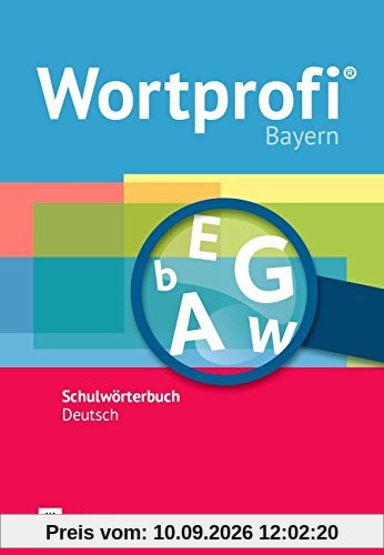Wortprofi® - Ausgabe Bayern - Neubearbeitung: Wörterbuch: Flexibler Kunststoffeinband