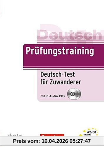 Prüfungstraining DaF: A2/B1 - Deutsch-Test für Zuwanderer: Übungsbuch mit Lösungsbeileger und Audio-CD. Mit Hörtexten und Beispielen