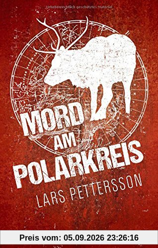 Mord am Polarkreis: Ein Lappland-Krimi
