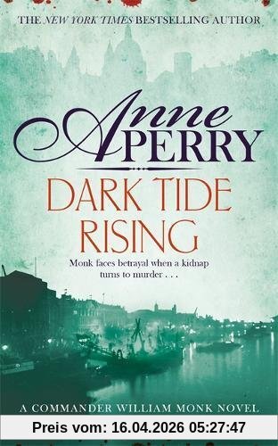 Anne Perry Dark Tide Rising (William Monk Mystery, Book 24)