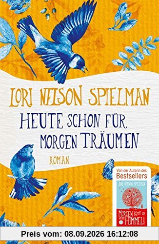 Heute schon für morgen träumen: Roman