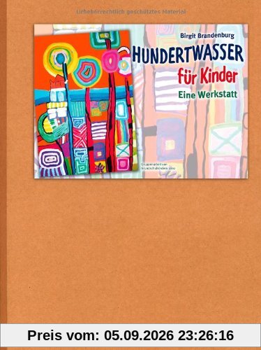 Hundertwasser für Kinder. Eine Werkstatt. Ab Klasse 3.