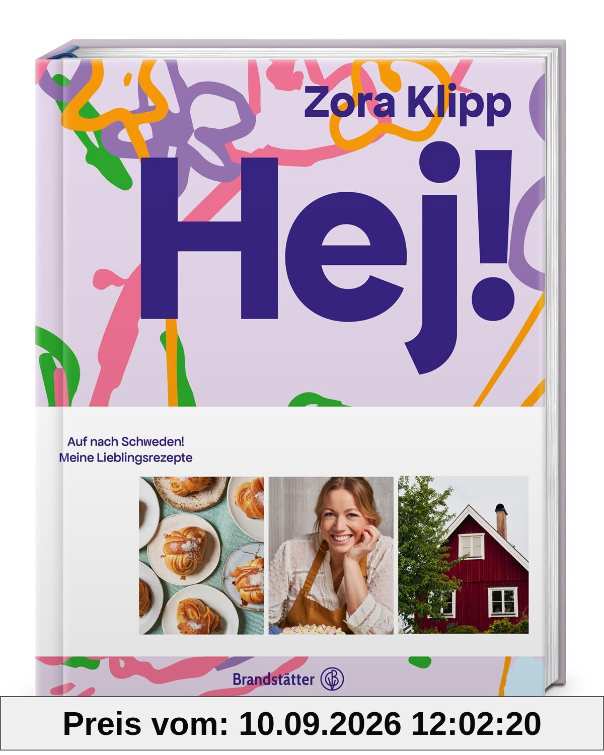 Hej! Auf nach Schweden – Lieblingsrezepte von Zora Klipp: Köttbullar, Zimtschnecken & vegetarische Küche mit nordischem Flair